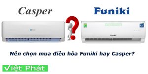 So sánh điều hòa Funiki và Casper, nên chọn mua hãng nào?