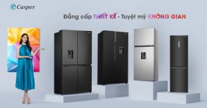 Tủ lạnh Casper có tốt không? Có nên mua không?